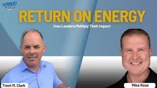Return on Energy | Mike Rose on WINNERS FIND A WAY