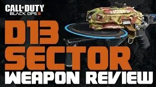 Black Ops 3 - D13 Sector Weapon Review (