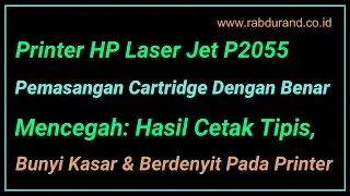 Cara Melepas dan Memasang Toner  CE505A Pada Printer P2055