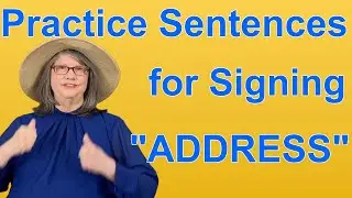 Practice ASL Sentences for ADDRESS &mdash; ASL Word Of The Day Word 258