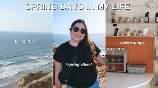 SPRING DAYS IN MY LIFE | beach trip, coffee shops, target run, spring vlog