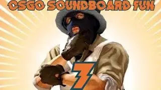 CSGO SOUNDBOARD FUN 7