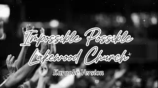 Impossible Possible by Lakewood Music (off vocal) Karaoke version