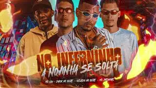 NO INFERNINHO A NOVINHA SE SOLTA - DUCK NO BEAT,GELADO NO BEAT,PATINHAS NO BEAT FEAT MC GW