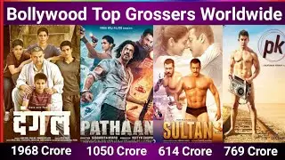 Top 10 Highest Grossing Bollywood Movies Of All Time