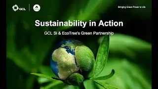 Sustainability in Action: GCL SI & EcoTree's Green Partnership