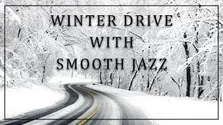 WINTER DRIVE WITH SMOOTH JAZZ - JAZZ.FM91 - WINTER JAZZ - THE ART OF BEAUTY