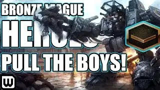BRONZE LEAGUE HEROES #137 | THE BOYS ARE PULLED!