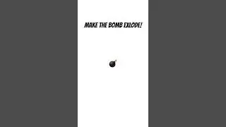 make the bomb explode