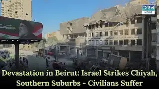 Israeli Strikes Hit Beirut's Chiyah Area: Residents React to Destruction |News Today | DRM News AH1I