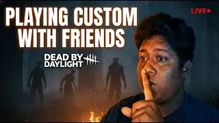 playing custom with friends | Dead By Daylight