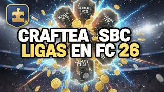SIGUE ESTOS PASOS PARA CRAFTEAR SBC DE LIGAS EN FC 26