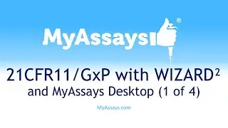 21CFR11 and GxP with WIZARD2 and MyAssays Desktop (1 of 4)