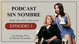 EPISODIO 1 | PODCAST SIN NOMBRE - MUÑECOS REBORN