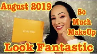So much Make Up!!! Look Fantastic/August 2019
