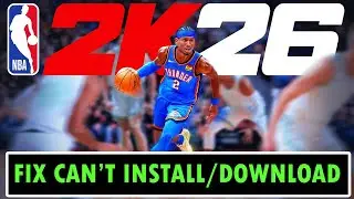 How To Fix Can't Install/Download NBA 2K26 (Steam Users)