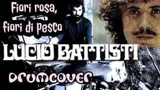 Lucio Battisti - Fiori rosa, fiori di pesco ~ Drumcover