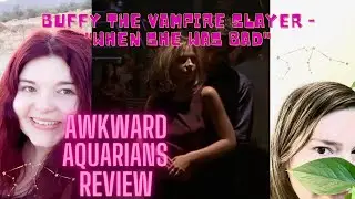 Awkward Aquarians Review Buffy the Vampire Slayer Season 2 Episode 1 - 