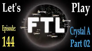 Let's Play FTL Advanced  Episode 144  Crystal A  Part 02