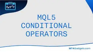 Learning MetaTrader MQL5 Conditional Operators: If Else