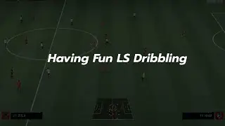 Having fun LS Dribbling - Fifa 22 - Tips & Trick
