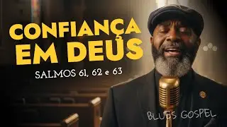 Confie em Deus Mesmo no Silêncio | Salmos 61, 62 e 63