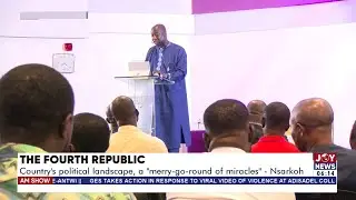 AM News ||The Fourth Republic: Ghana's political landscape a merry-go-round of miracles - Nsarkoh
