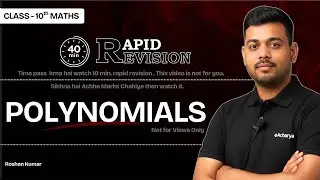 Polynomial Complete Chapter in 40 Minutes | Class 10 Maths Board Revision | Roshan Kumar | eacharya