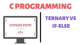 LECTURE 9.1 - TERNARY OPERATOR VS IF-ELSE WITH AN EXAMPLE PROGRAM
