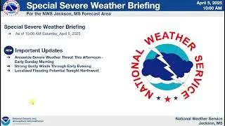 NWS Jackson Special Severe Weather Briefing:  April 5, 2025