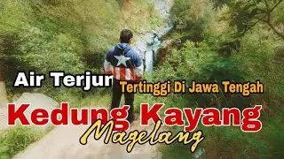 AIR TERJUN KEDUNG KAYANG| WISATA DAERAH MAGELANG-SELO| view merapi | tumpak sewu