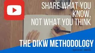 Share what you KNOW, not what you THINK - DIKW Methodology