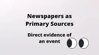 Newspapers as Primary Sources
