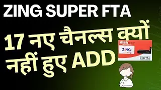 Zing Super FTA|Latest Update Related To Non Addition of 17 New Channels On Zing Super FTA Box!