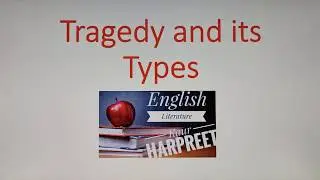 #Tragedy and its types / Classical Tragedy / Romantic Tragedy / Horror Tragedy / Domestic Tragedy