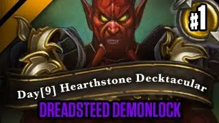 Day[9] HearthStone Decktacular #156 - Dreadsteed Demonlock P1