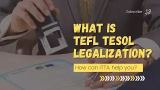 What is TEFL/TESOL Legalization and how can ITTA help you?