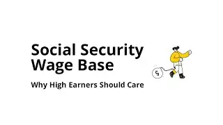 What Is the Social Security Wage Base (and Why High Earners Care)?