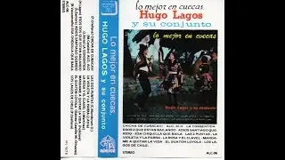 HUGO LAGOS Y SU CONJUNTO - LO MEJOR EN CUECAS (1979) CASSETTE FULL ALBUM