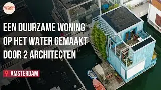 Een duurzame woning op het water ontworpen door twee architecten | Bijzonder wonen - Aflevering 12