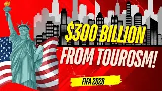 How the USA Earns $300 Billion from Tourism | FIFA World Cup 2026 Impact 🇺🇸⚽