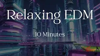Wonderland: 10-Minute Relaxing EDM for Focus & Chill | Ambient Alcove