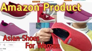 Amazon Product/Unit For Review/Asian Shoes For Woman/Best Product/Very Comfortable.