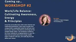Women in Leadership Summit 2021 Wksp #2 Work/Life Balance with Strategic Consultant, Erin Taylor