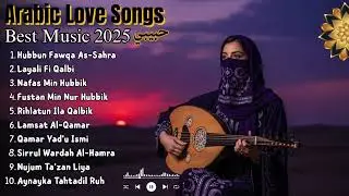 Sands of Love Arabic Mix &ndash; Soft Middle Eastern Romantic Melodies