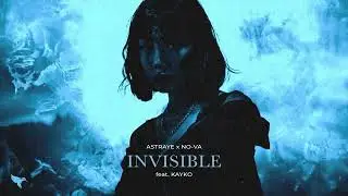 Astraye & NO-VA - Invisible (Lyrics) feat. KAYKO
