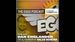 Eggs 183: Dan Englander - CEO and founder at Sales Schema