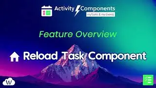 Reload Task Component &ndash; Task Component Feature Overview