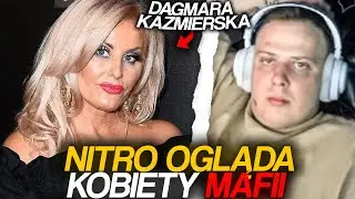 NITRO OGLĄDA KOBIETY MAFII | DAGMARA KAŹMIERSKA