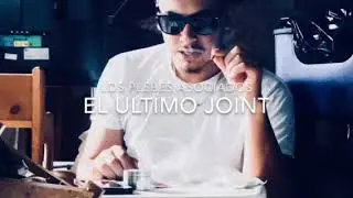 El &uacute;ltimo joint || Los Plebes Asociados ~